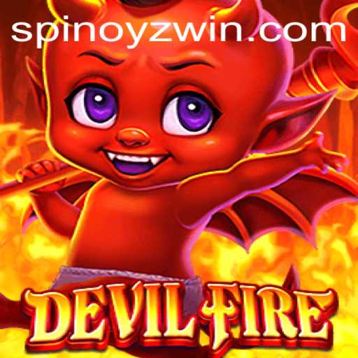 Exploring the Thrilling World of DevilFire with SPINOYZ