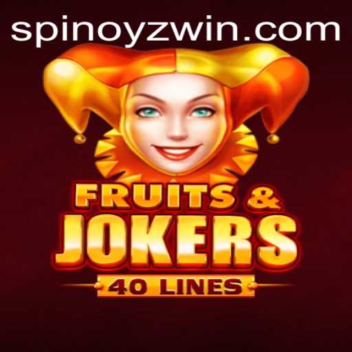 Unveiling FruitsAndJokers40: The Exciting World of SPINOYZ Gaming